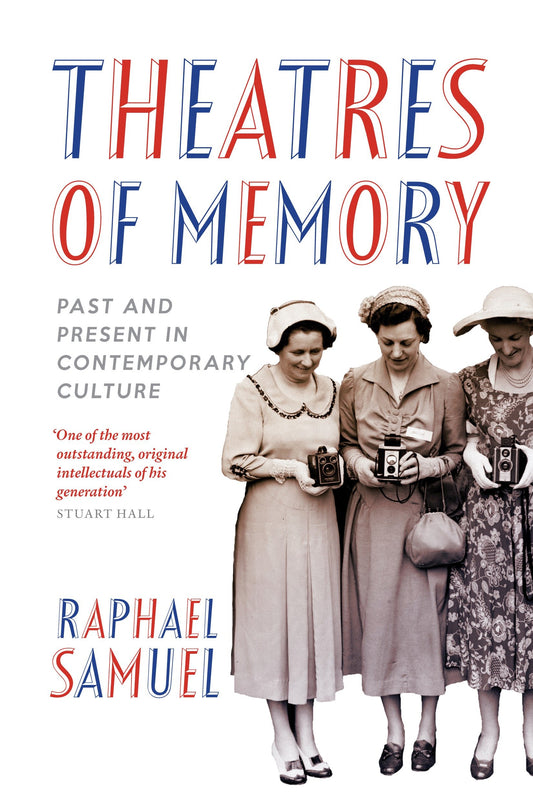 Theatres of Memory - Past and Present in Contemporary Culture