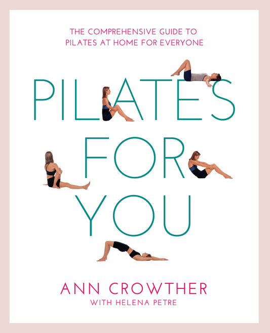 Pilates for You - The Comprehensive Guide To Pilates At Home For Everyone