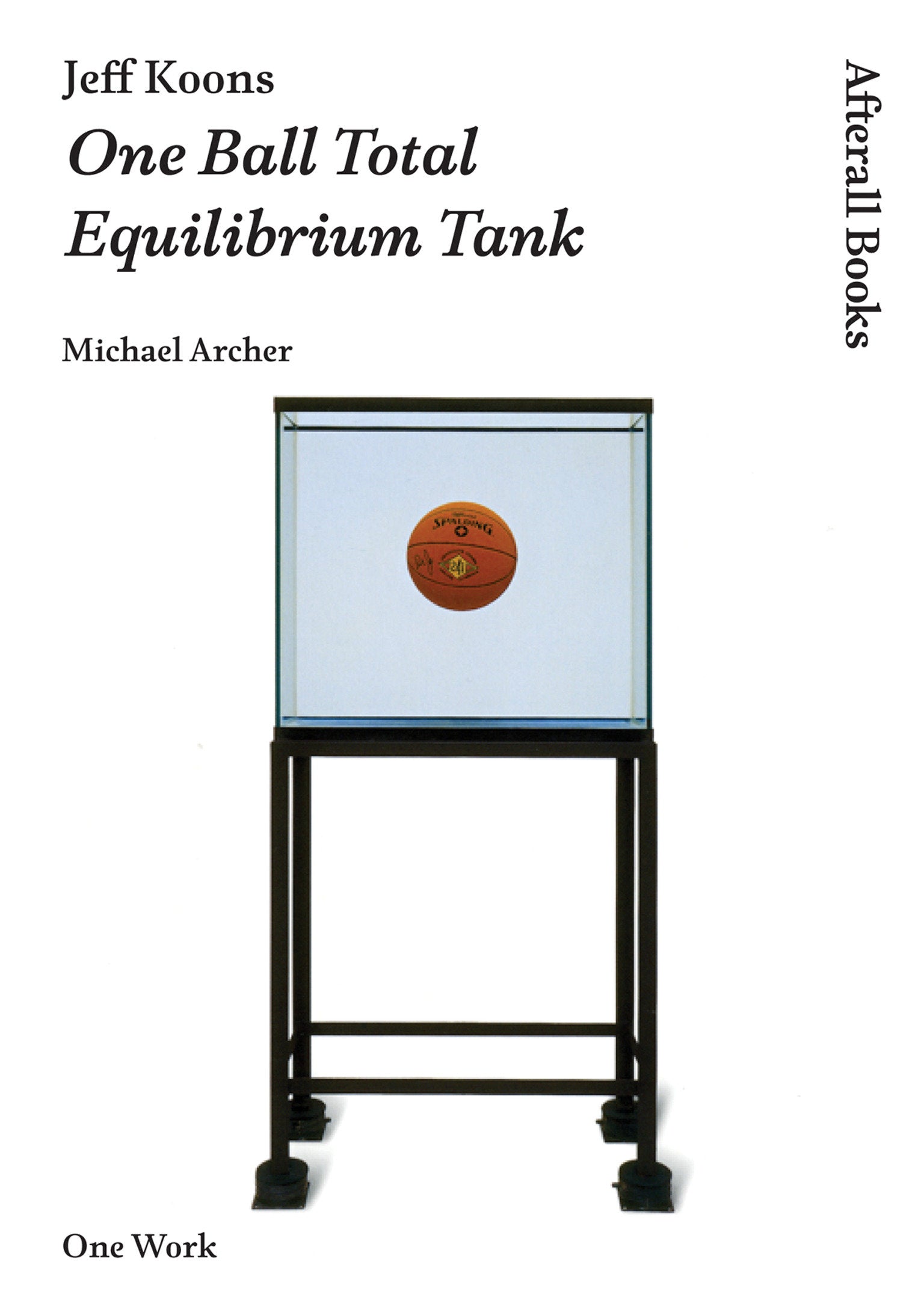 Jeff Koons - One Ball Total Equilibrium Tank (Afterall Books / One Work)