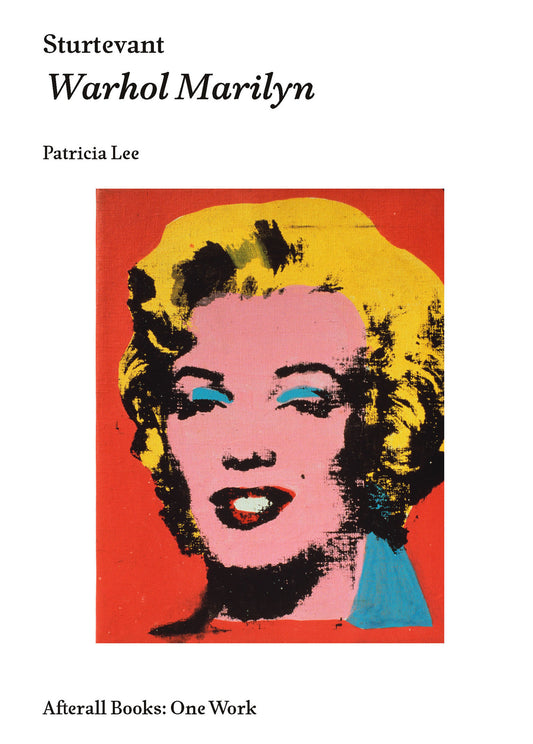 Sturtevant - Warhol Marilyn (Afterall Books / One Work)