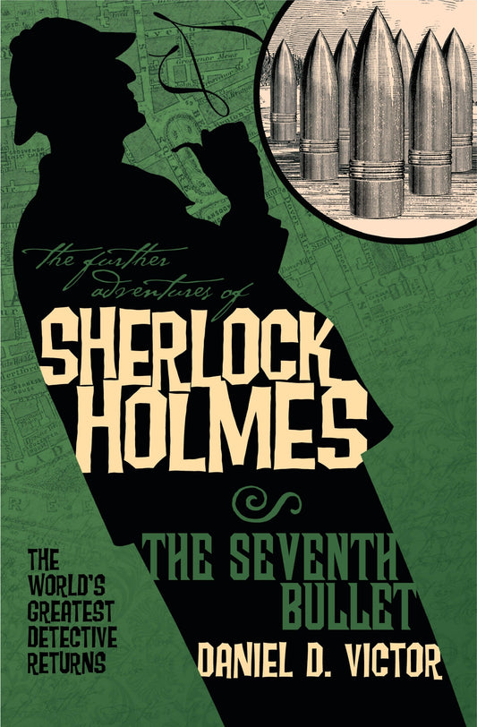 The Further Adventures of Sherlock Holmes: The Seventh Bullet (Further Adventures of Sherlock Holmes)