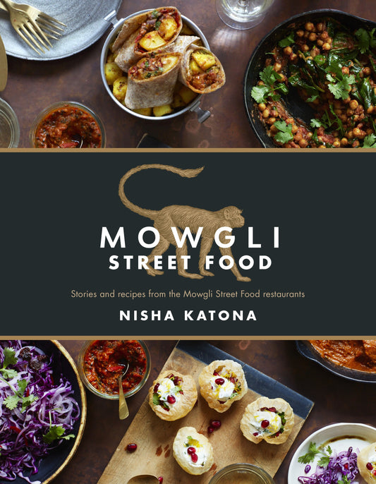 Mowgli Street Food - Stories and recipes from the Mowgli Street Food restaurants