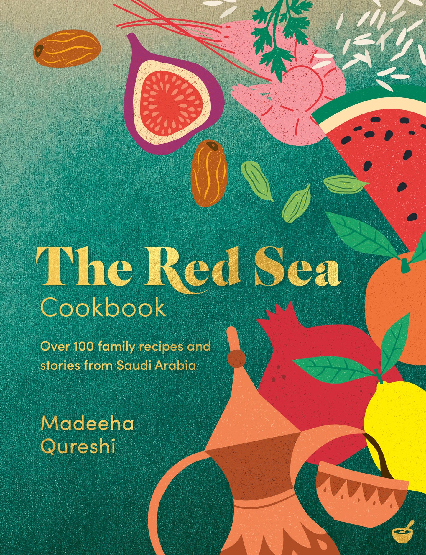 The Red Sea Cookbook - Over 100 family recipes and stories from Saudi Arabia