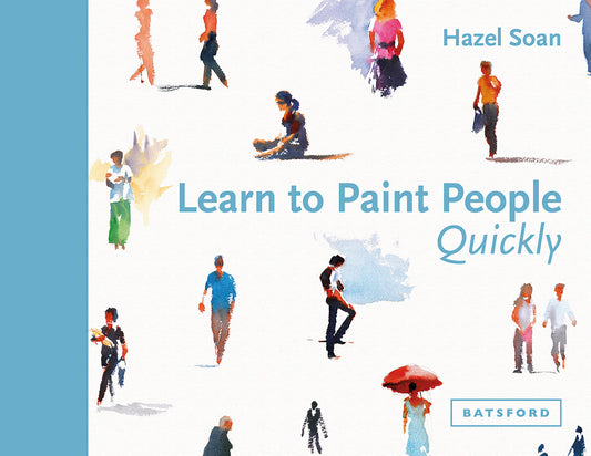 Learn to Paint People Quickly - A Practical, Step-By-Step Guide To Learning To Paint People In Watercolour And Oils (Learn Quickly)