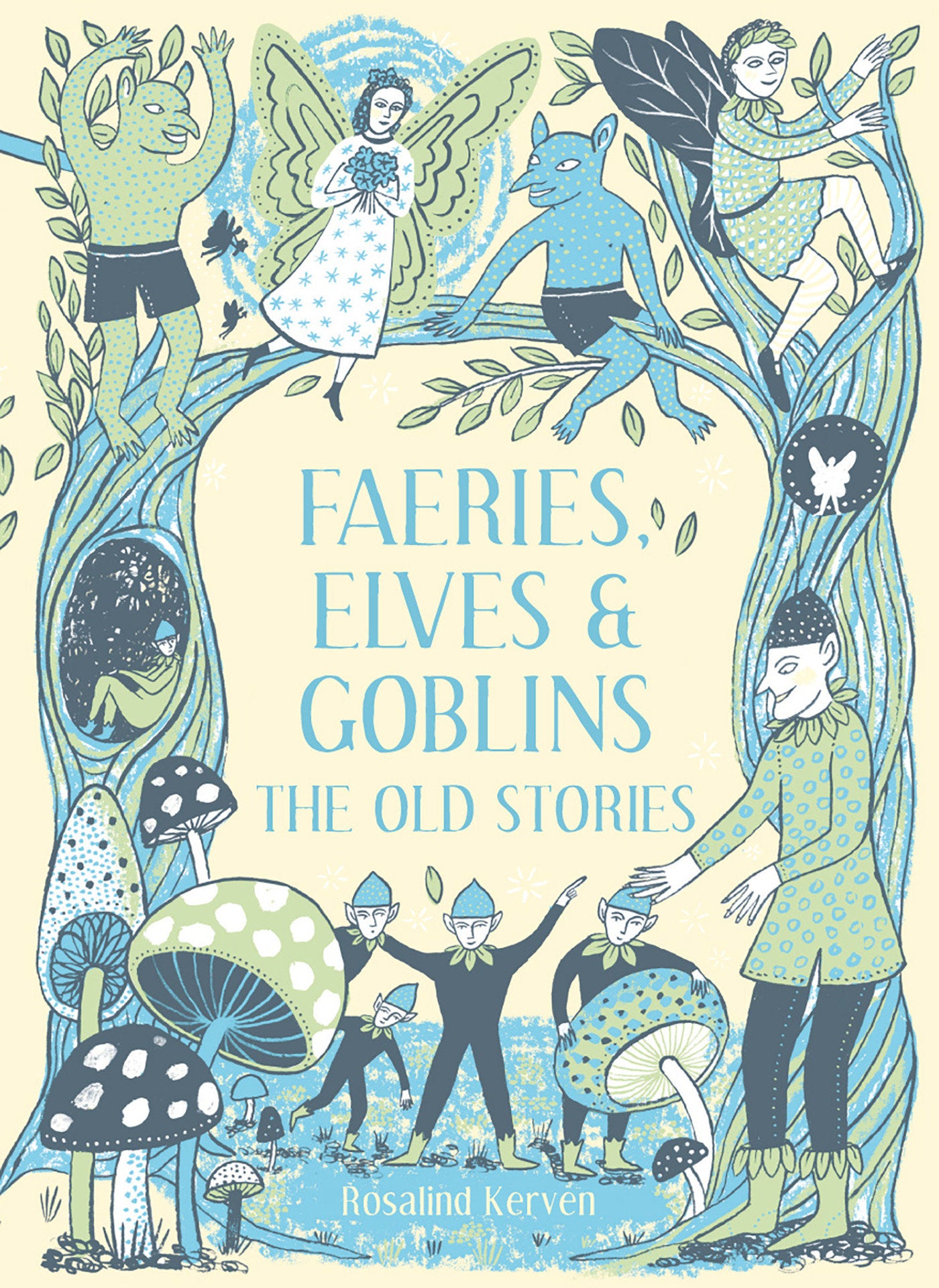 Faeries, Elves and Goblins - The Old Stories And Fairy Tales