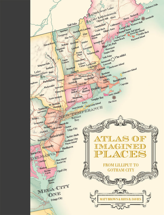 Atlas of Imagined Places - From Lilliput To Gotham City