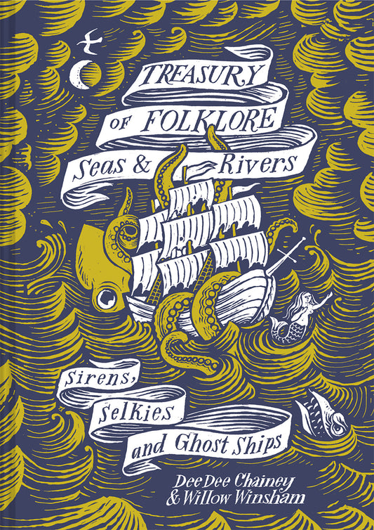 Treasury of Folklore - Seas and Rivers - Sirens, Selkies And Ghost Ships