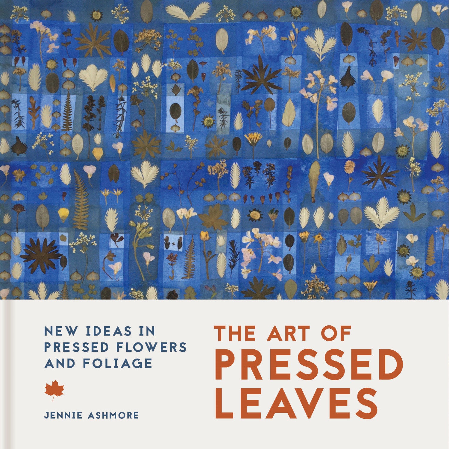 The Art of Pressed Leaves - New Ideas in Pressed Leaves and Flowers