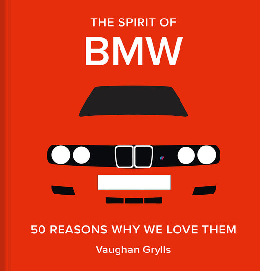 The Spirit of BMW - 50 Reasons Why We Love Them