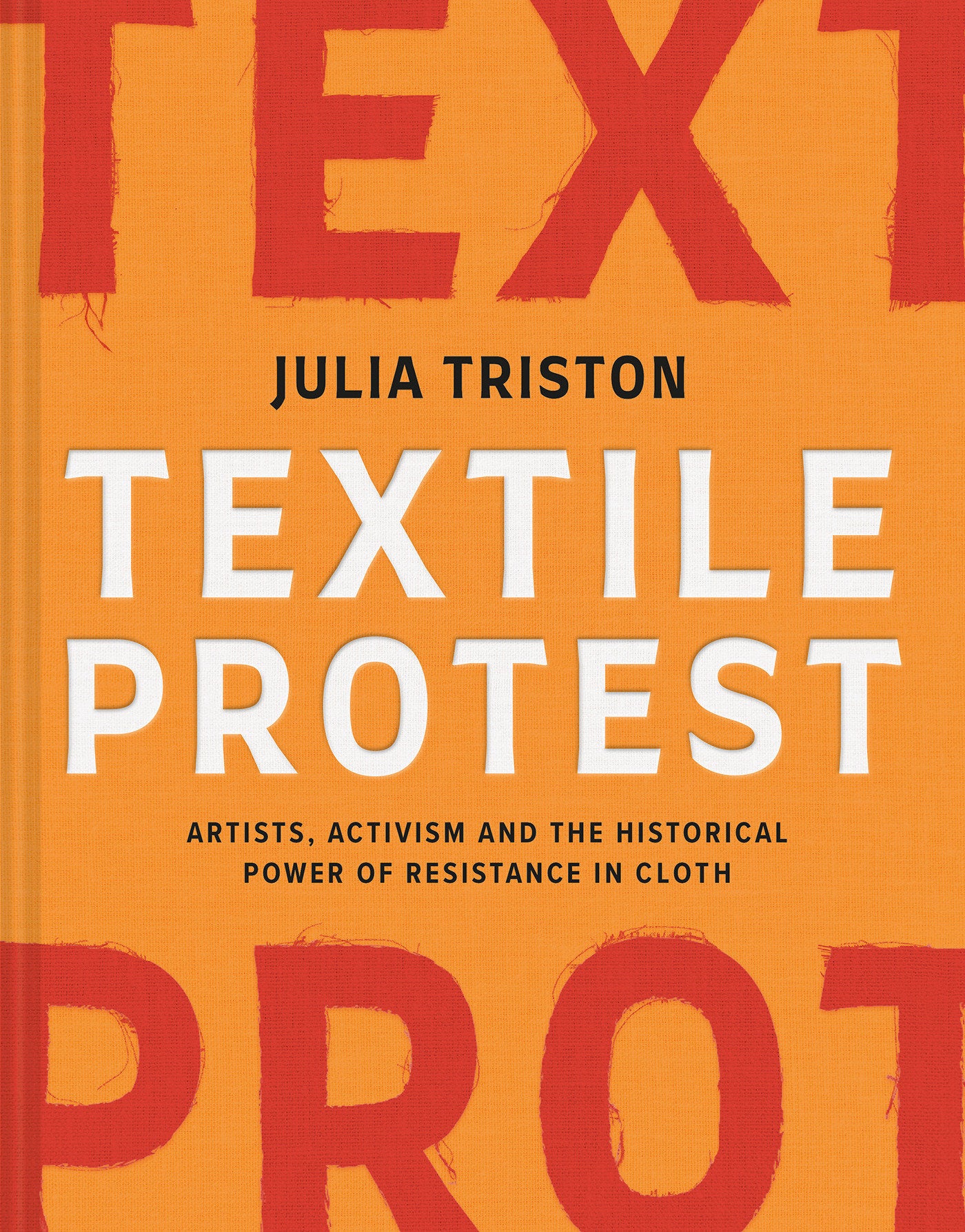 Textile Protest - Artists, Activism, and the Historical Power of Resistance in Cloth
