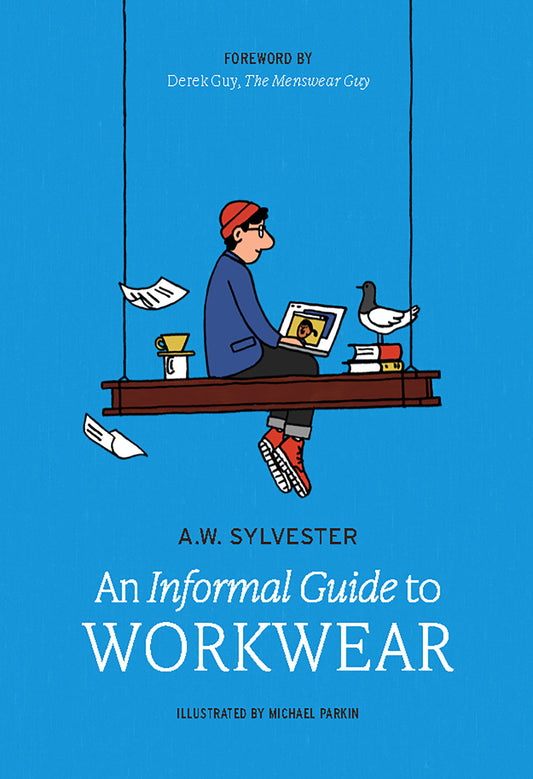 An Informal Guide to Workwear - Form, function and fashion