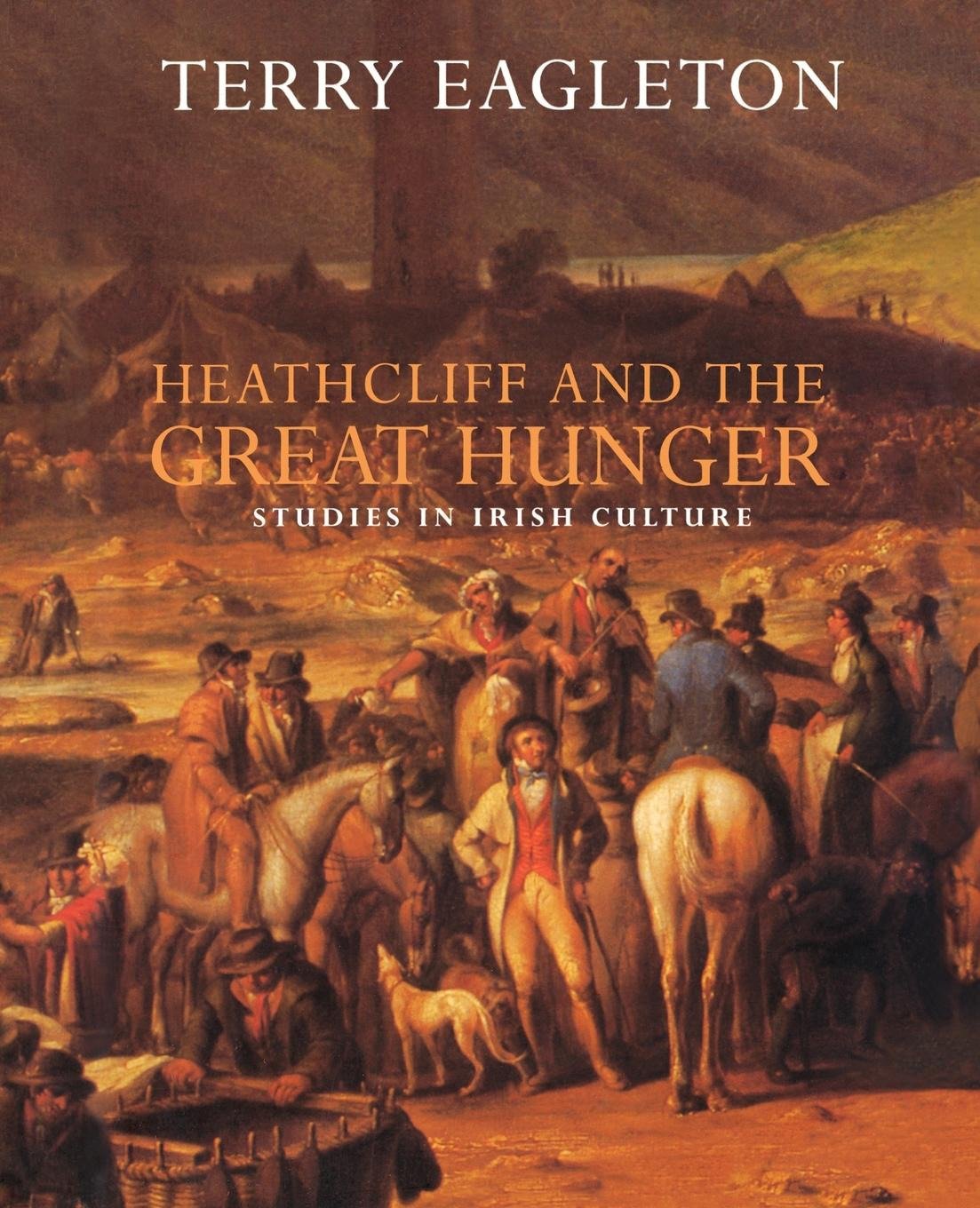 Heathcliff and the Great Hunger - Studies in Irish Culture