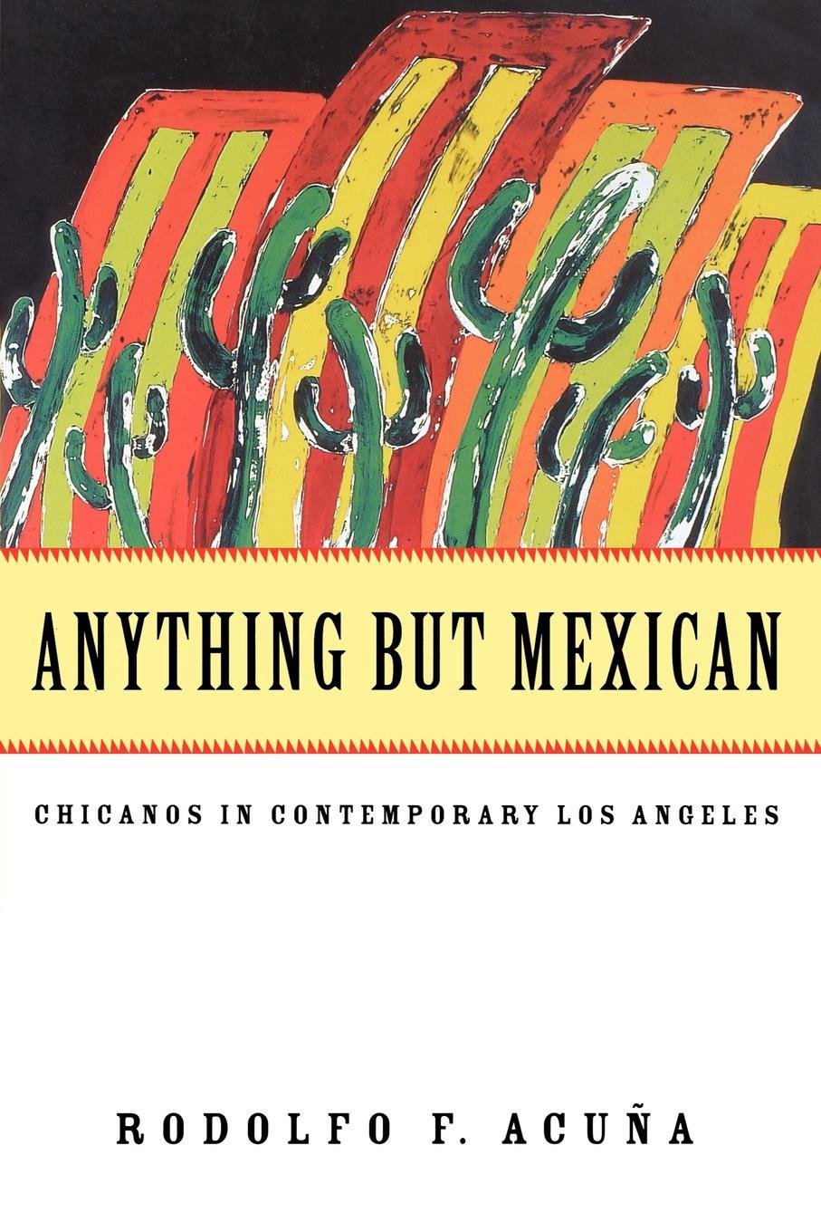 Anything But Mexican - Chicanos in Contemporary Los Angeles (Haymarket Series)