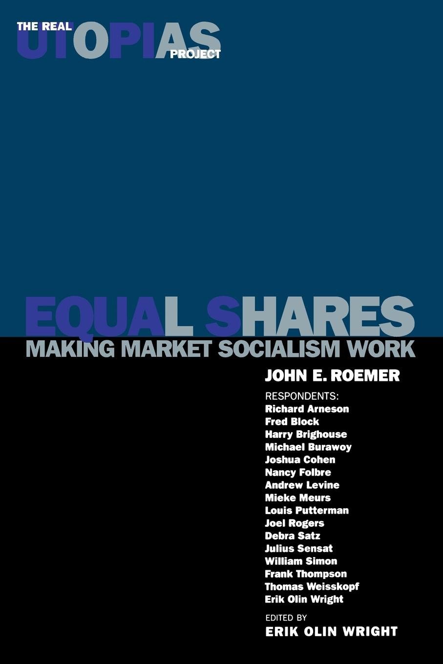 Equal Shares - Making Market Socialism Work (The Real Utopias Project)