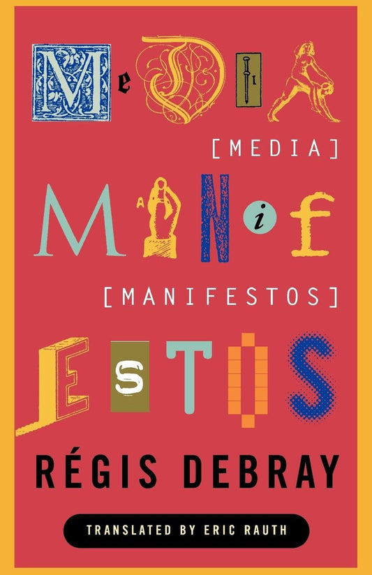 Media Manifestos - On the Technological Transmission of Cultural Forms