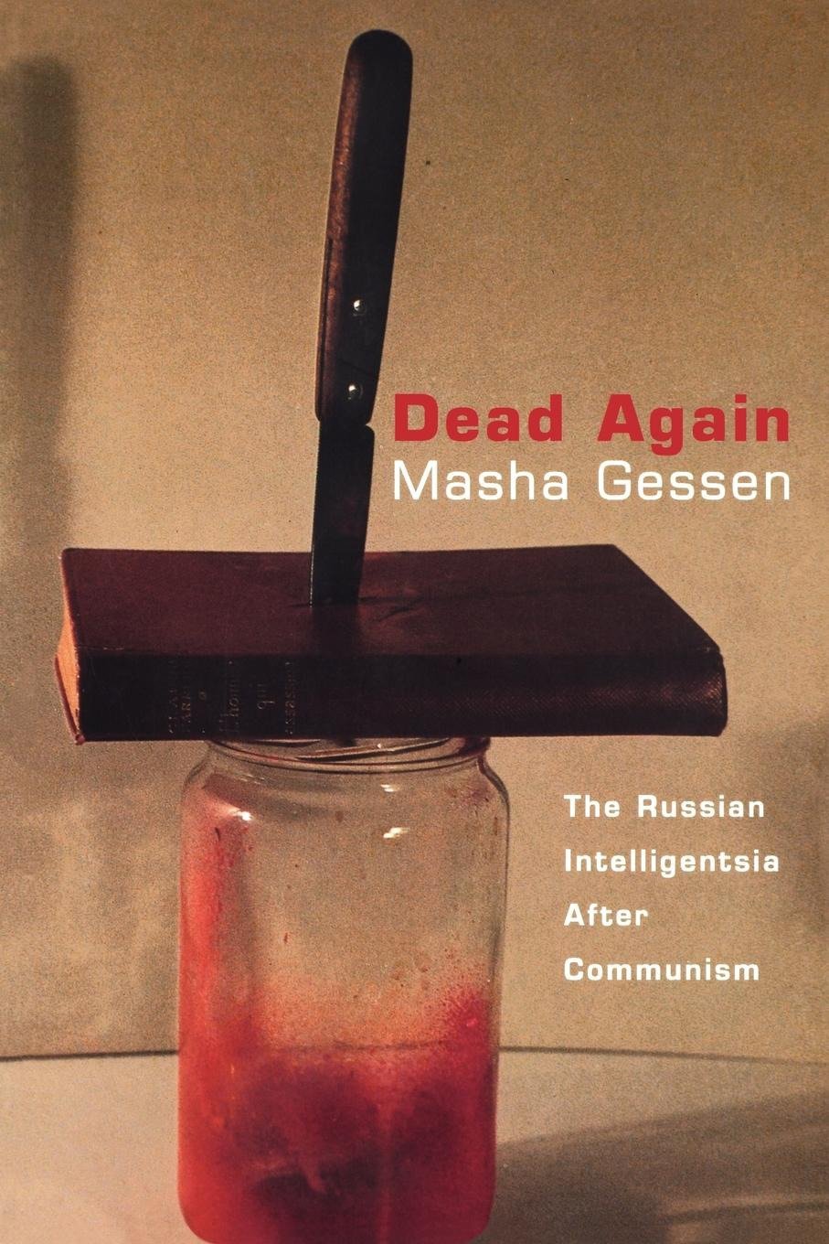 Dead Again - The Russian Intelligentsia After Communism