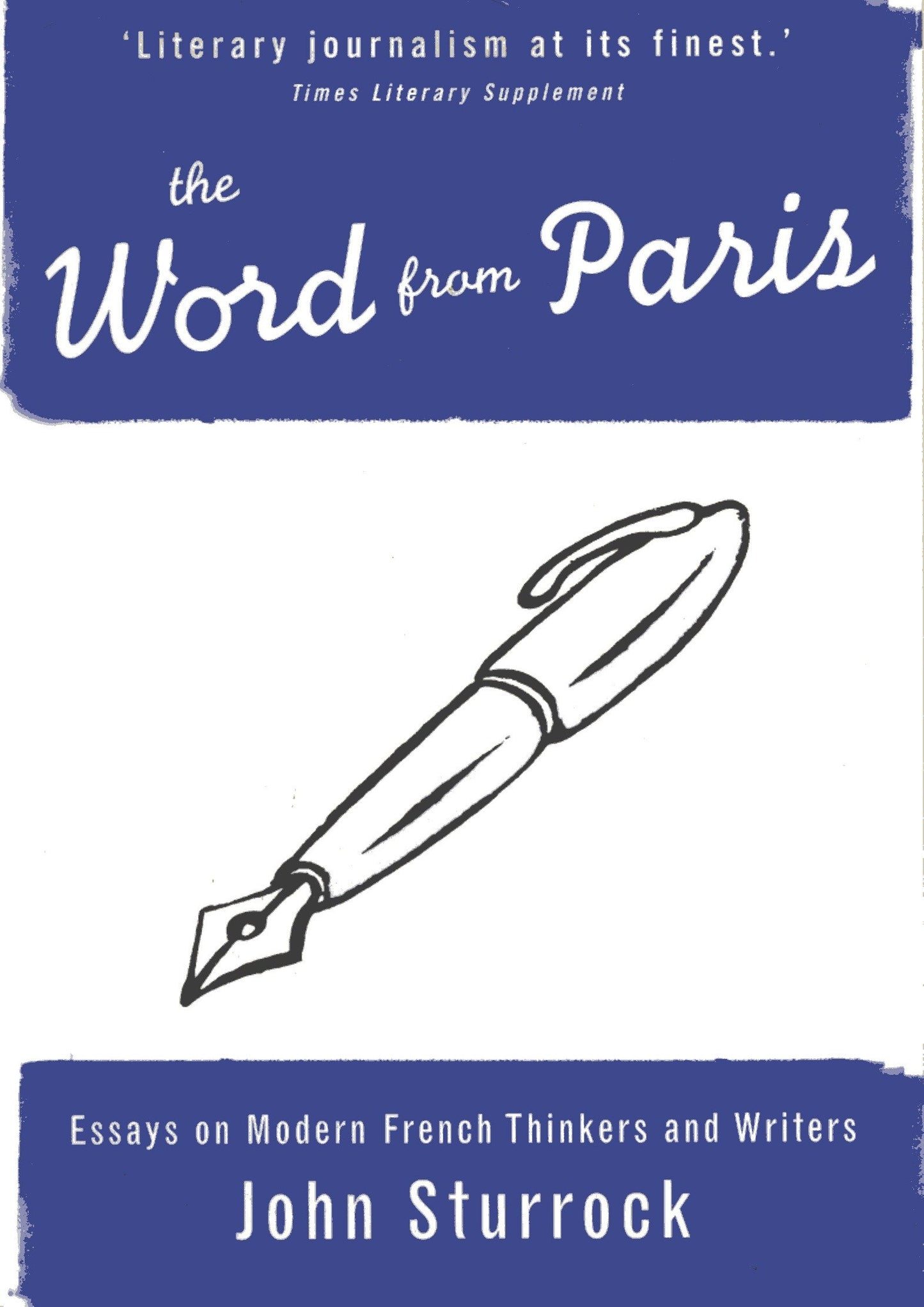 The Word From Paris - Essays on Modern French Thinkers and Writers