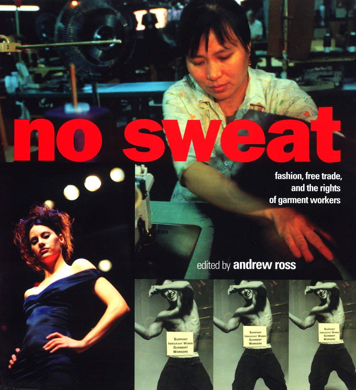 No Sweat - Fashion, Free Trade and the Rights of Garment Workers
