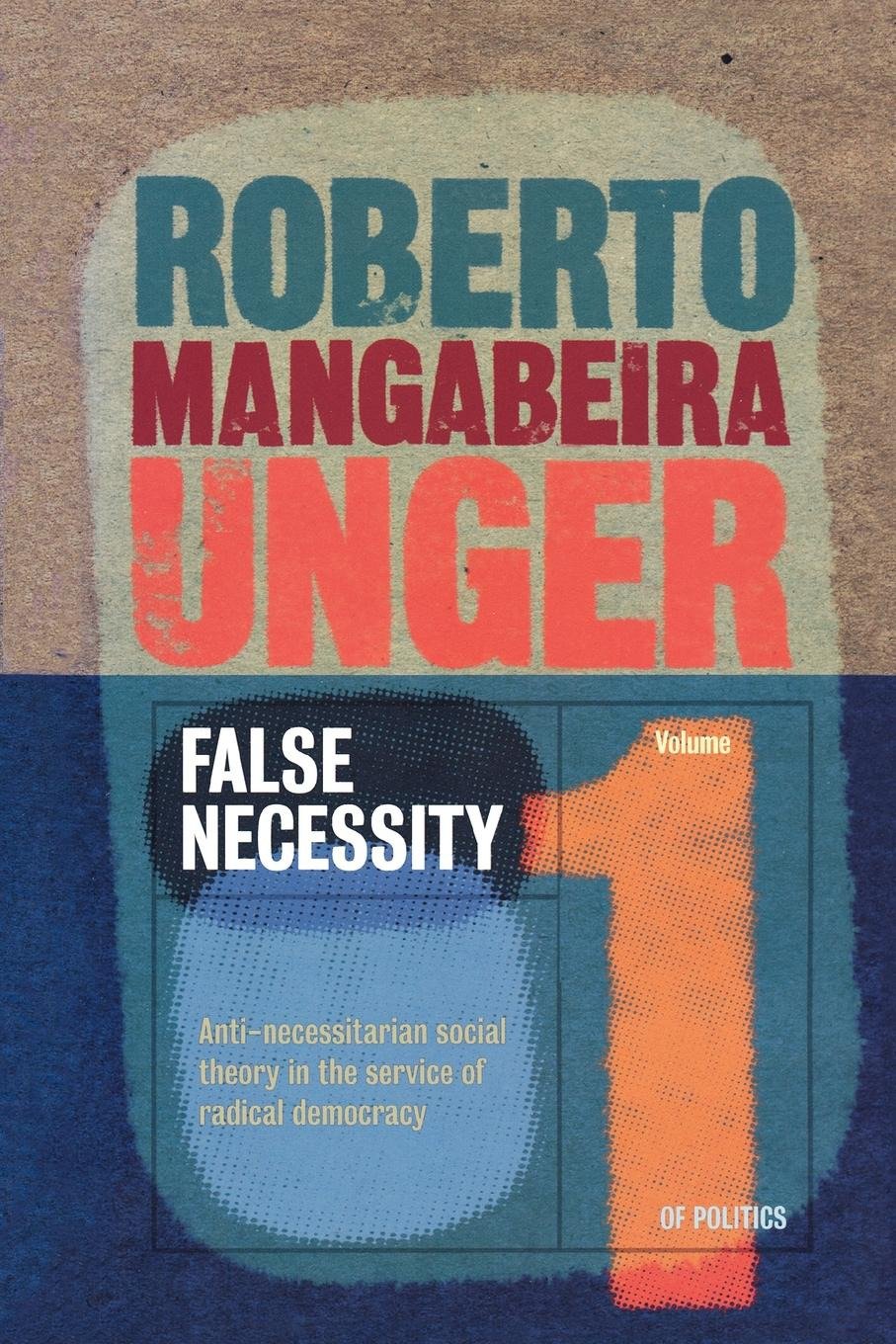 False Necessity - Anti-Necessitarian Social Theory in the Service of Radical Democracy (Politics)
