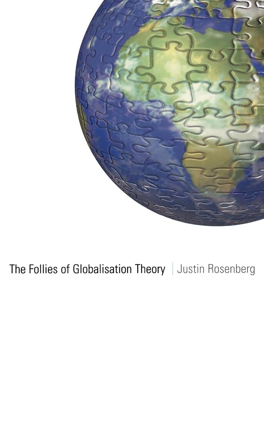 The Follies of Globalisation Theory - Polemical Essays