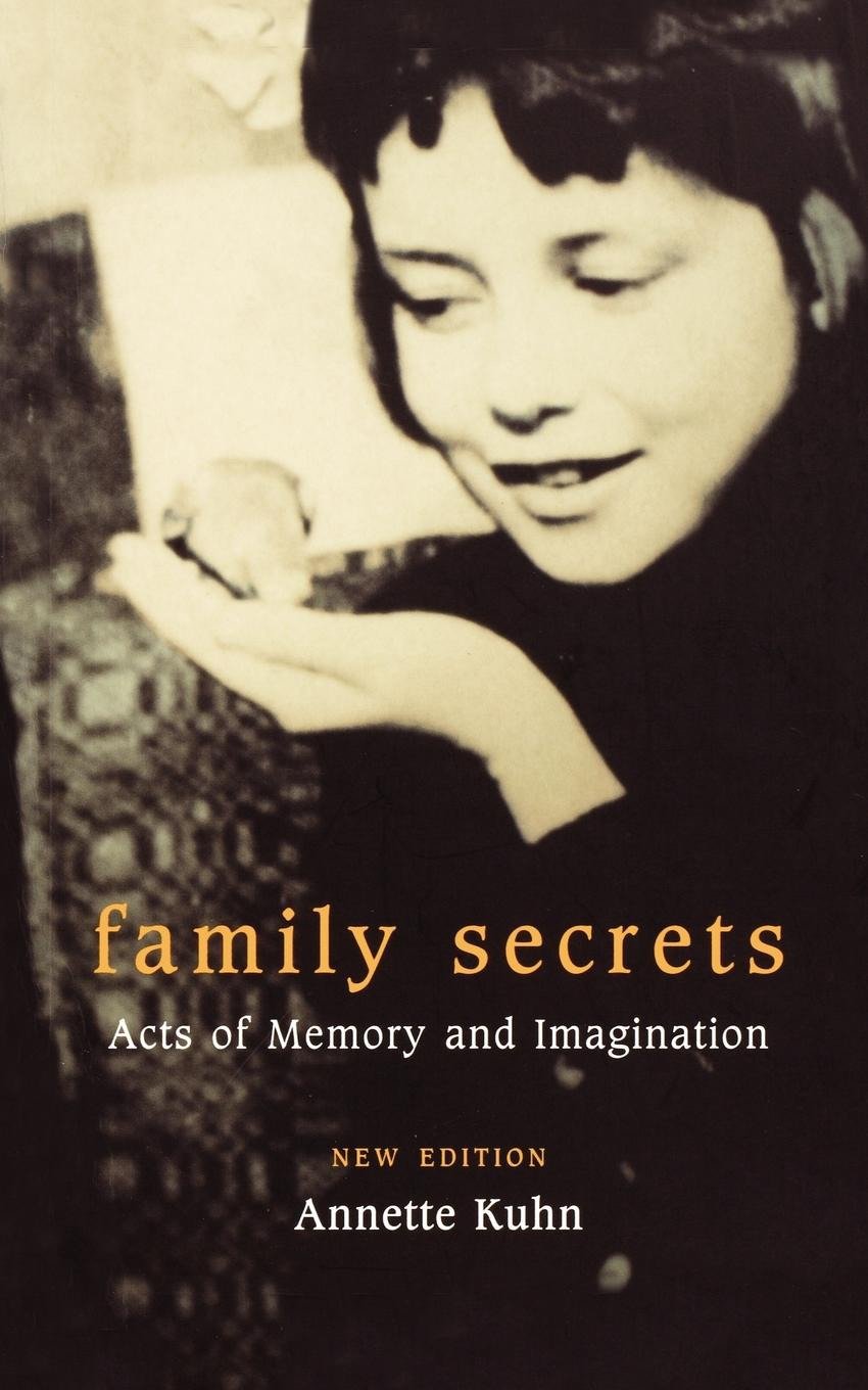 Family Secrets - Acts of Memory and Imagination