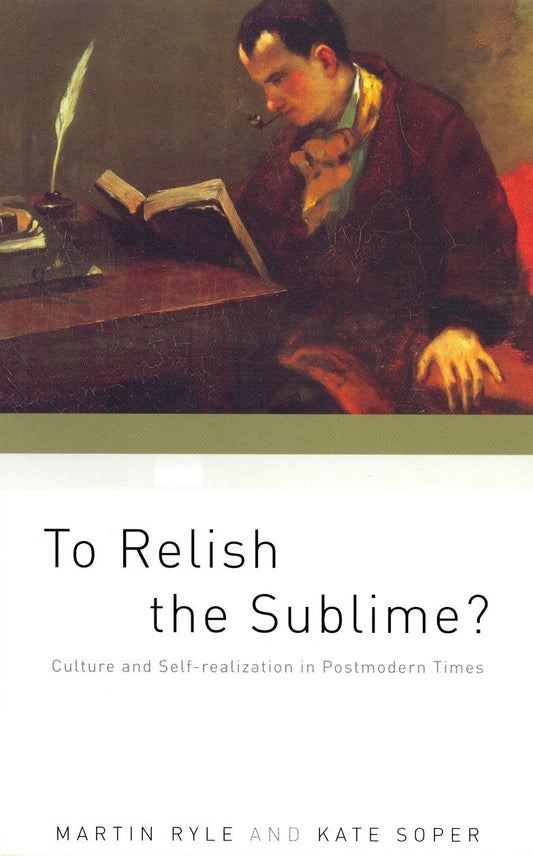 To Relish the Sublime? - Culture and Self-Realization in Postmodern Times
