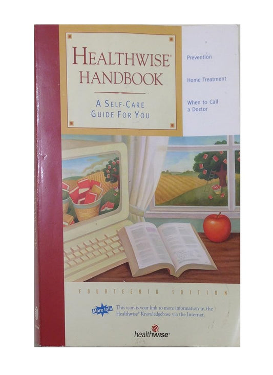 Healthwise Handbook: A Self-Care Guide for You, 15th Edition by Healthwise Staff, Steven Schneider, Katy E. Magee, Donald W. Kemper