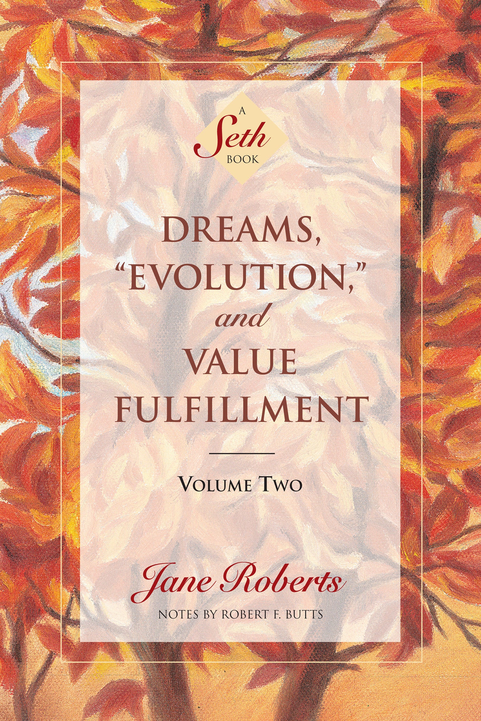Dreams, Evolution, and Value Fulfillment, Volume Two - A Seth Book (A Seth Book)