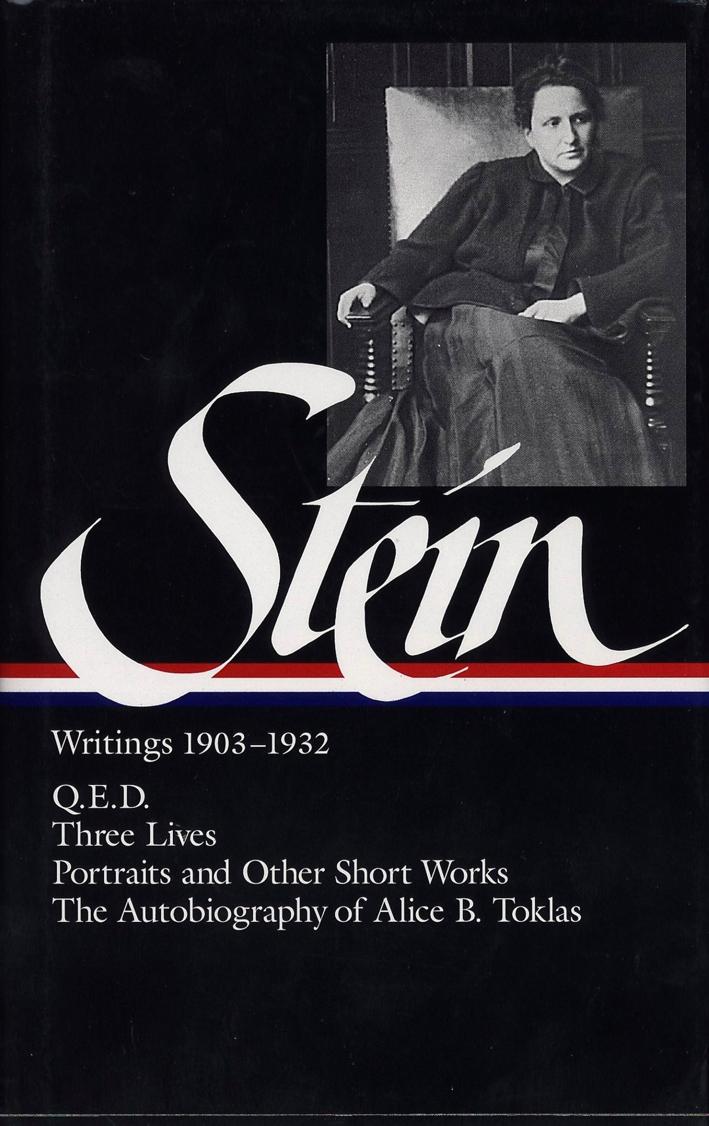 Gertrude Stein: Writings 1903-1932 (LOA #99) - Q.E.D. / Three Lives / Portraits and Other Short Works / The Autobiography of Alice B. Toklas (Library of America Gertrude Stein Edition) (Book:1)