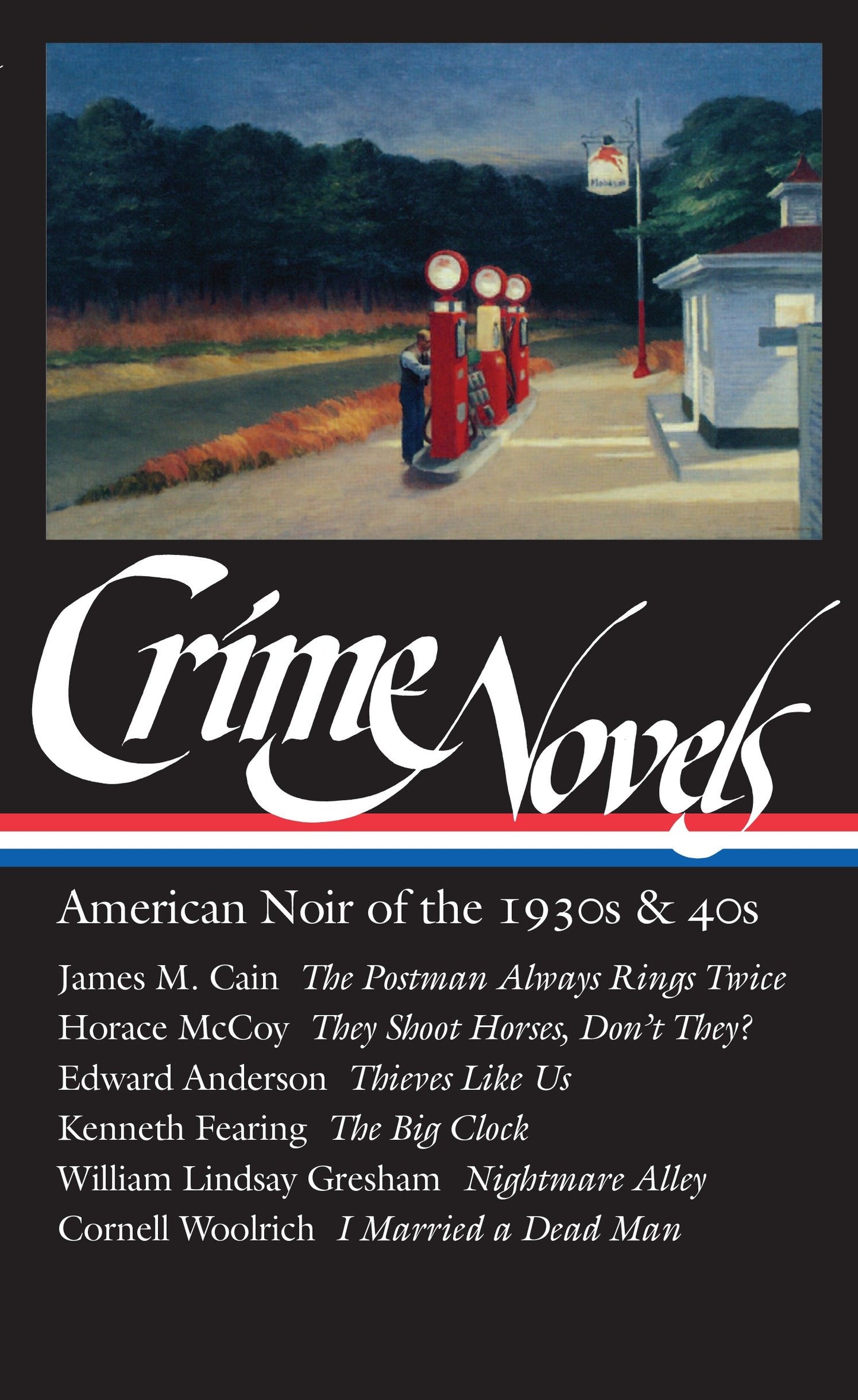 Crime Novels: American Noir of the 1930s & 40s (LOA #94) - The Postman Always Rings Twice / They Shoot Horses, Don't They? / Thieves Like  Us / The Big Clock / Nightmare Alley / I Married a Dead Man (Library of America Noir Collection) (Book:1)