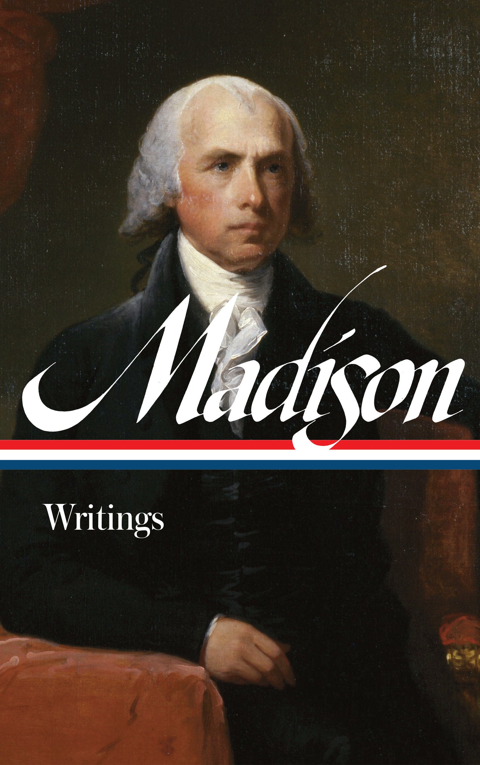 James Madison: Writings (LOA #109) (Library of America Founders Collection) (Book:3)