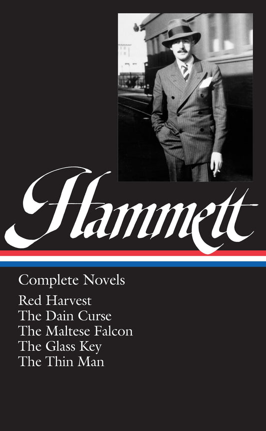 Dashiell Hammett: Complete Novels (LOA #110) - Red Harvest / The Dain Curse / The Maltese Falcon / The Glass Key / The Thin Man (Library of America Dashiell Hammett Edition) (Book:1)