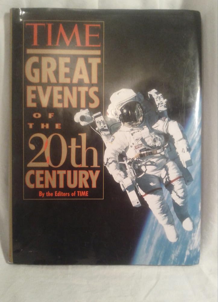 Great Events of the 20th Century by Time Magazine