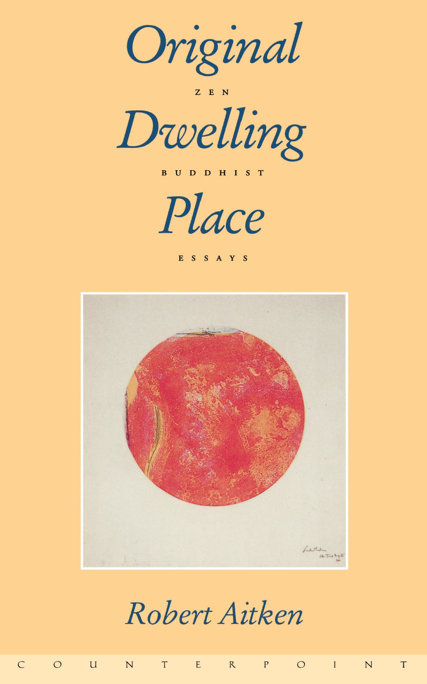 Original Dwelling Place - Zen Buddhist Essays