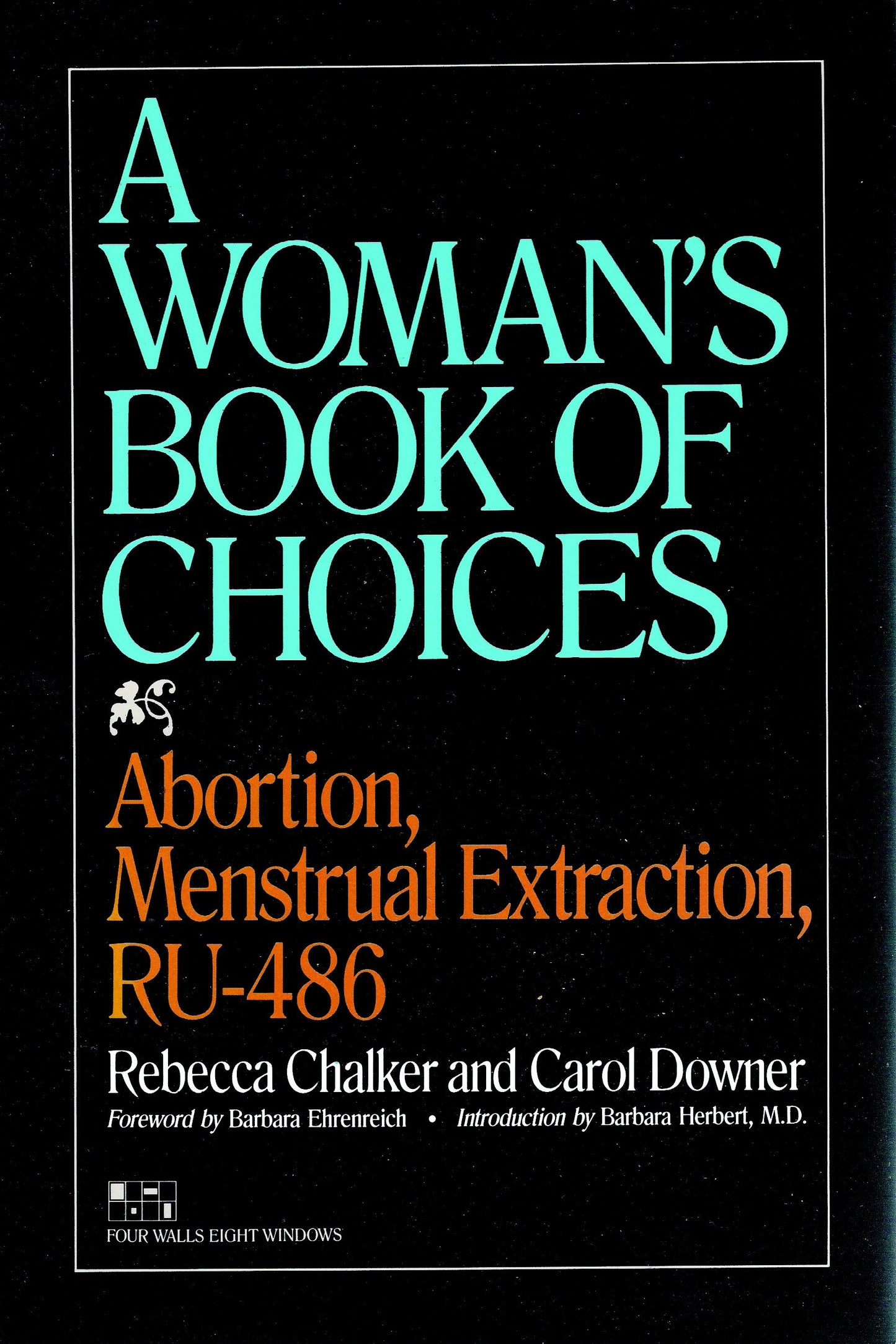 The Woman's Book of Choices - Abortion, Menstrual Extraction, RU-486