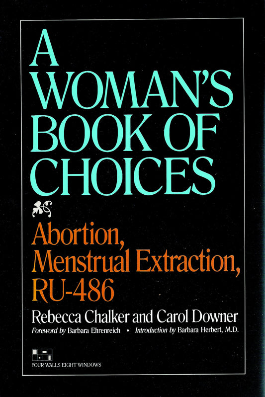 The Woman's Book of Choices - Abortion, Menstrual Extraction, RU-486