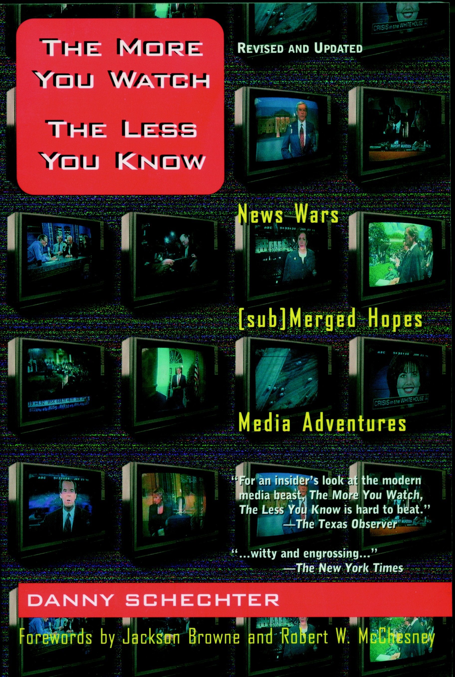 The More You Watch the Less You Know - News Wars/(sub)Merged Hopes/Media Adventures