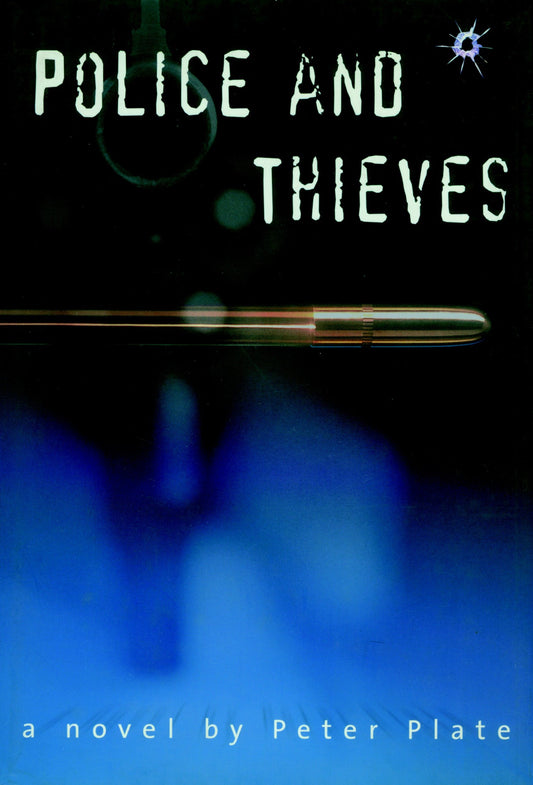 Police and Thieves - A Novel