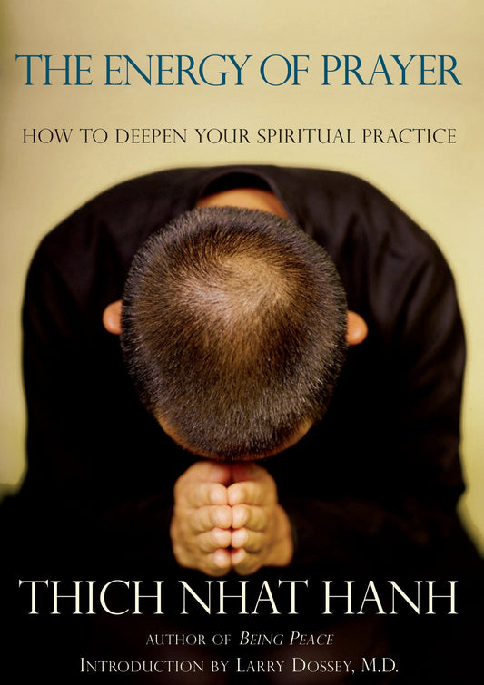The Energy of Prayer - How to Deepen Your Spiritual Practice