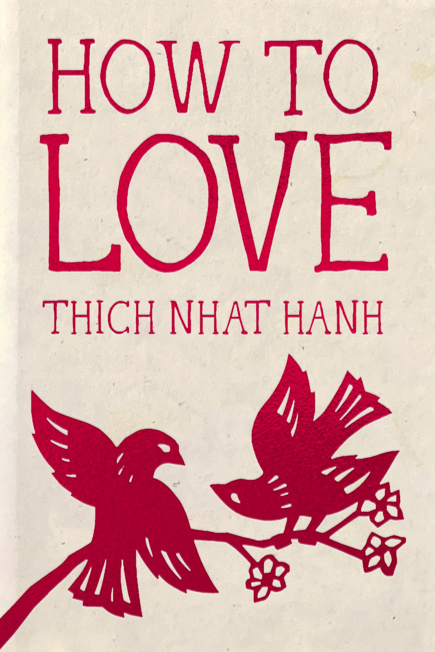How to Love - Hardcover Gift Edition (Mindfulness Essentials) (Book:13)