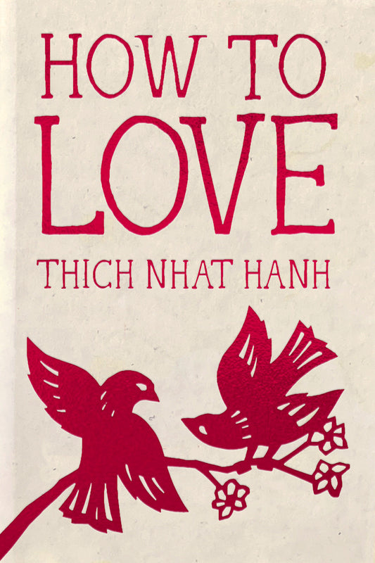 How to Love - Hardcover Gift Edition (Mindfulness Essentials) (Book:13)