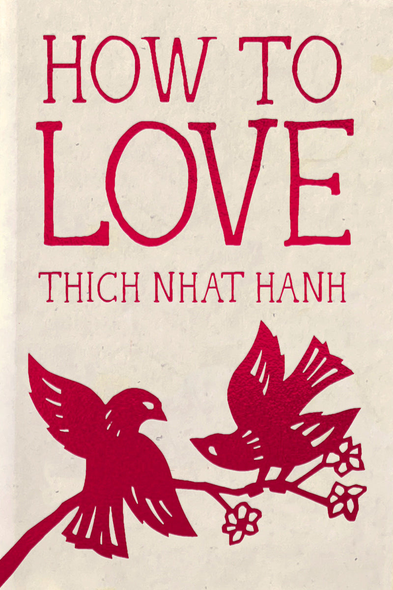 How to Love - Hardcover Gift Edition (Mindfulness Essentials) (Book:13)