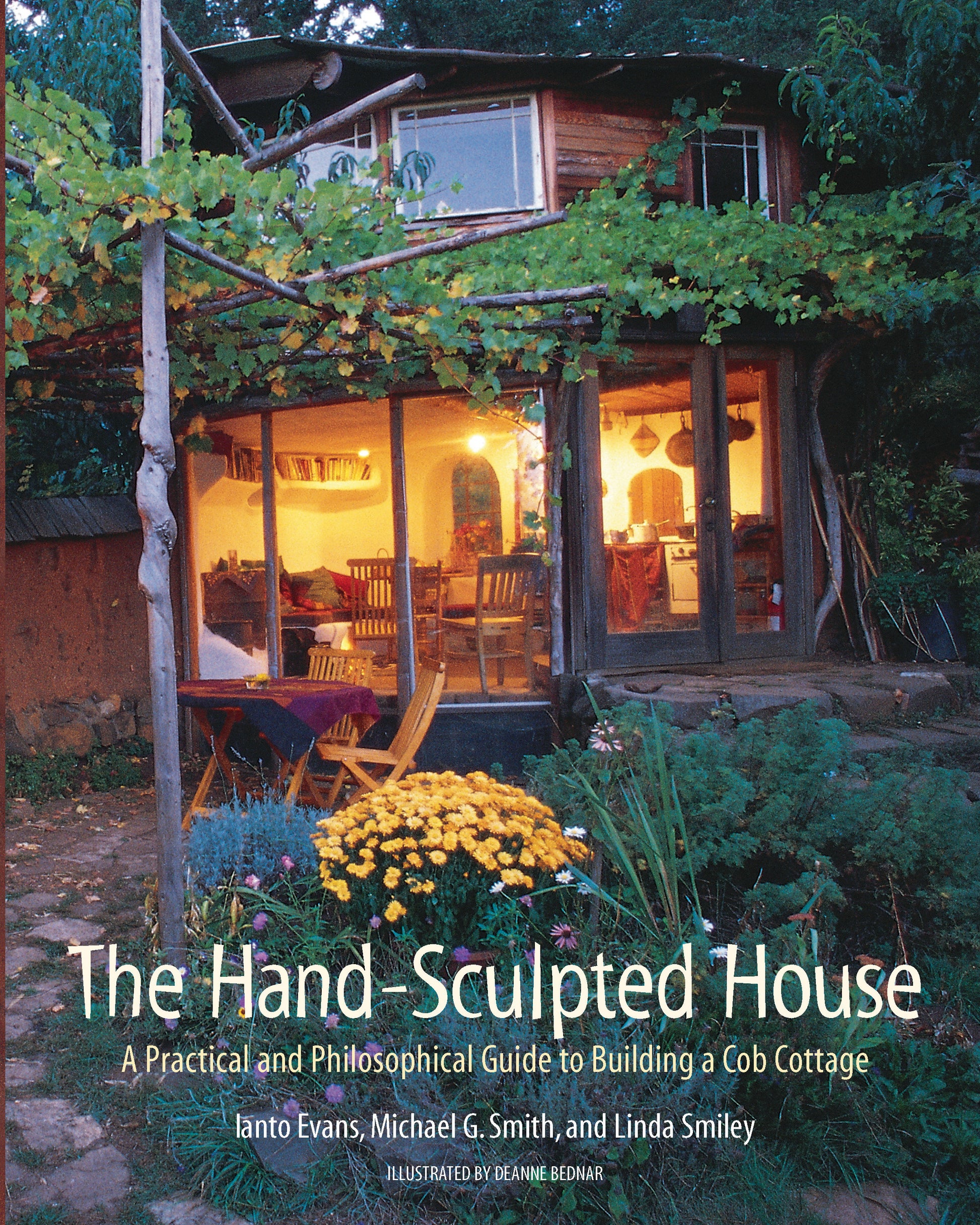 The Hand-Sculpted House - A Practical and Philosophical Guide to Building a Cob Cottage