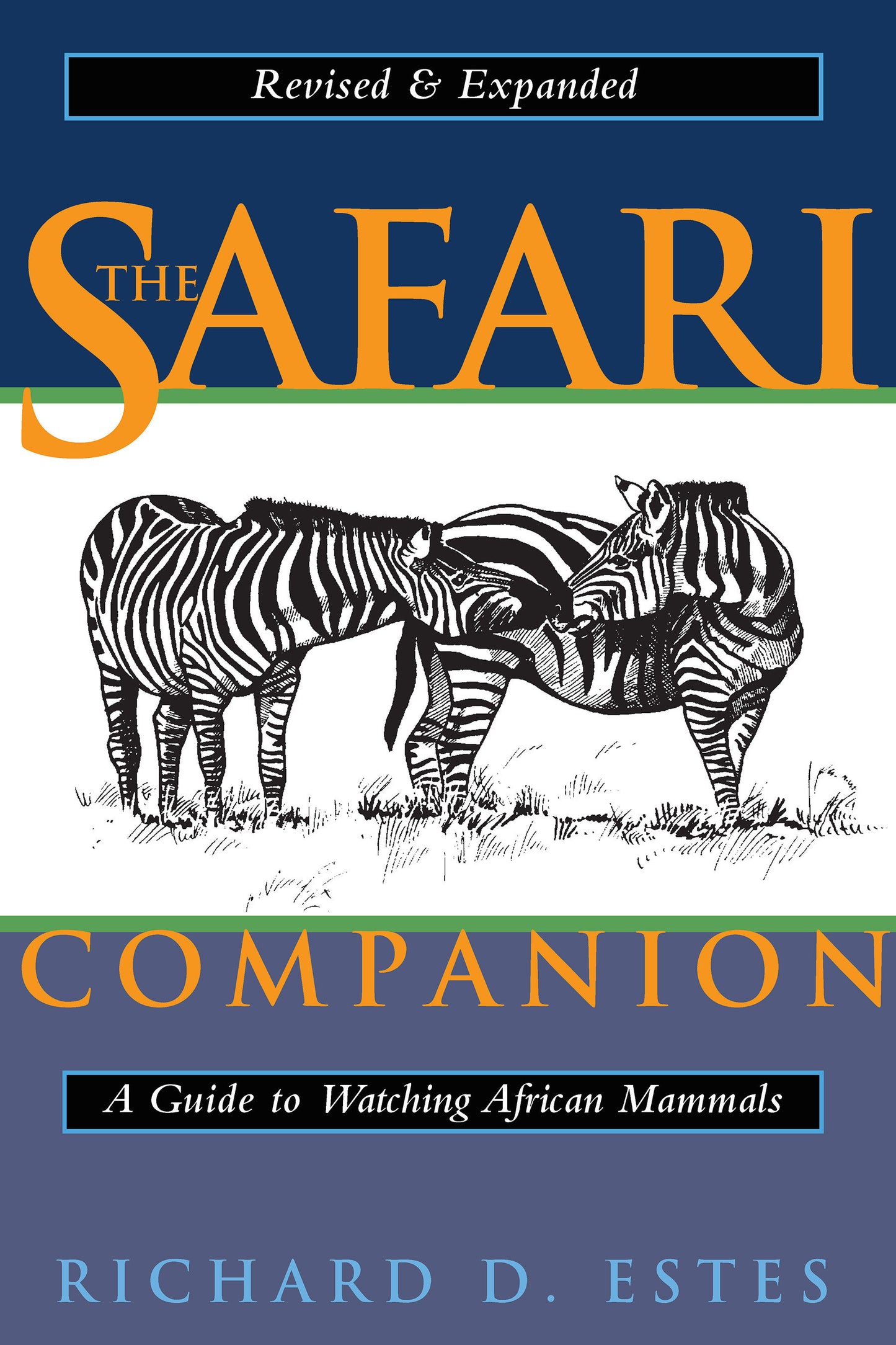 The Safari Companion - A Guide to Watching African Mammals Including Hoofed Mammals, Carnivores, and Primates