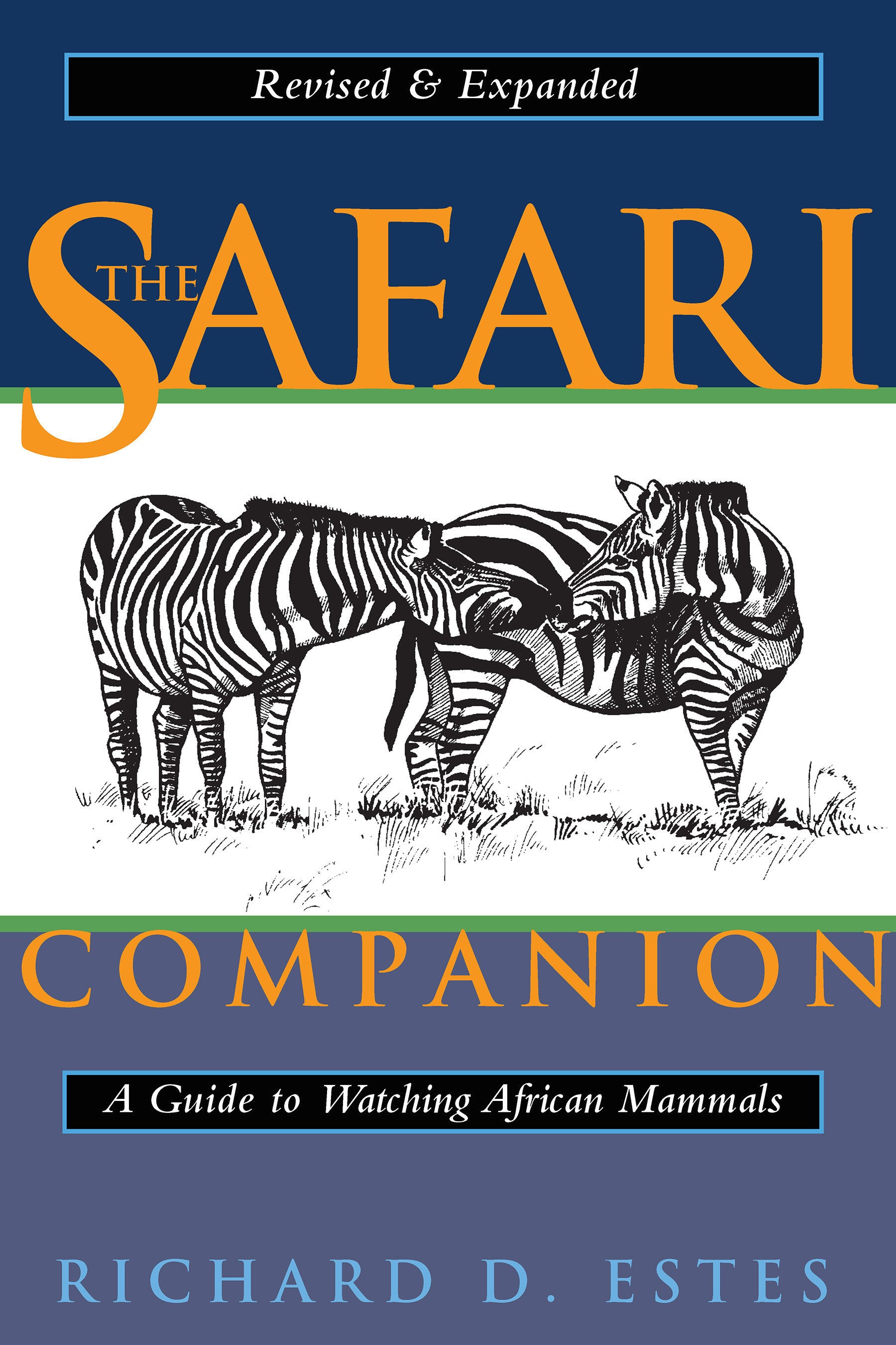 The Safari Companion - A Guide to Watching African Mammals Including Hoofed Mammals, Carnivores, and Primates