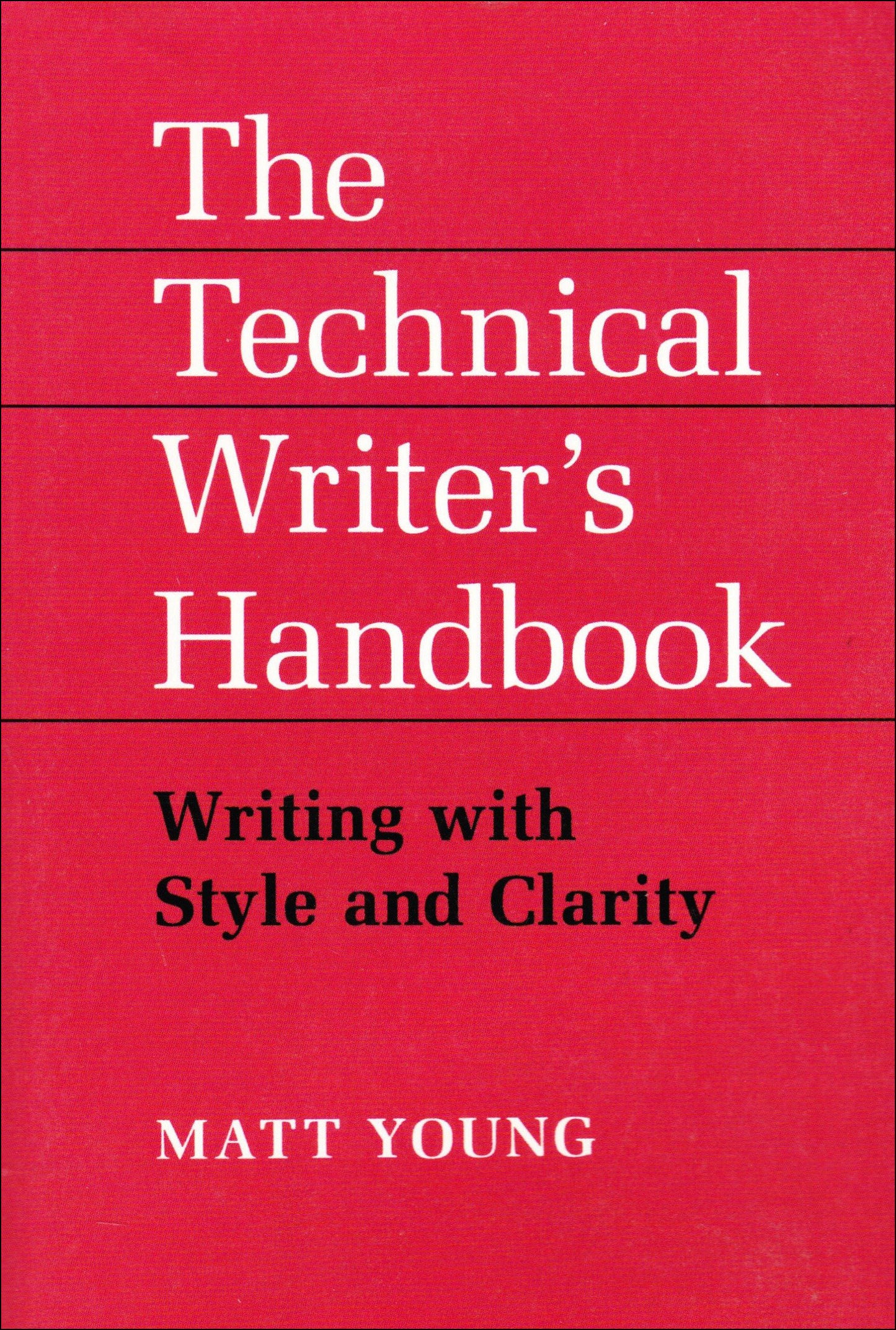 The Technical Writer's Handbook - Writing with Style and Clarity