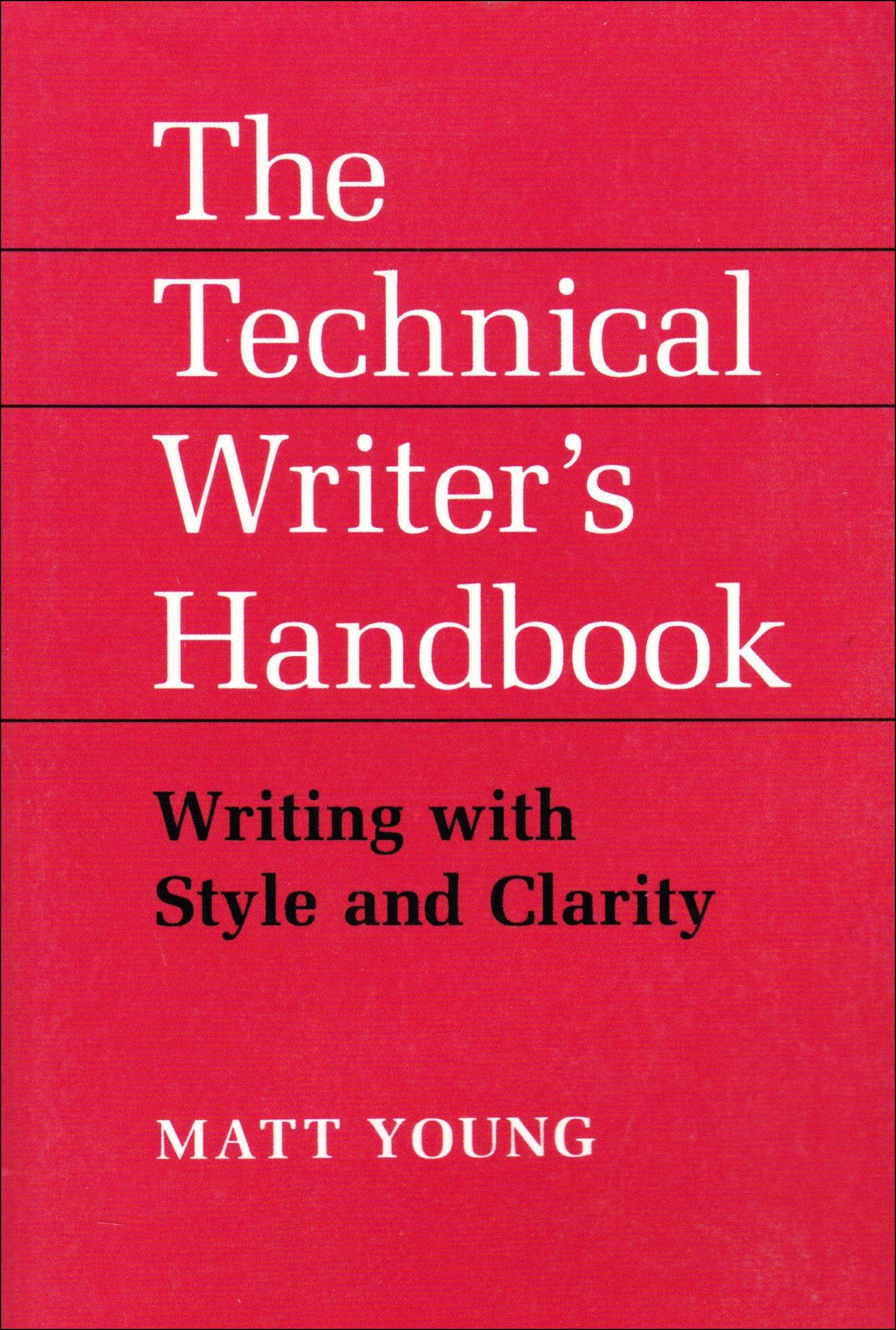 The Technical Writer's Handbook - Writing with Style and Clarity