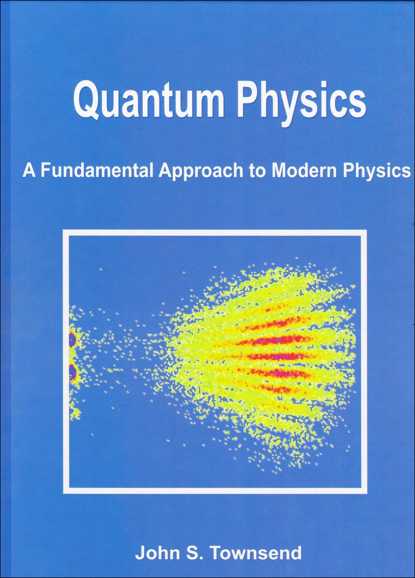 Quantum Physics - A Fundamental Approach to Modern Physics