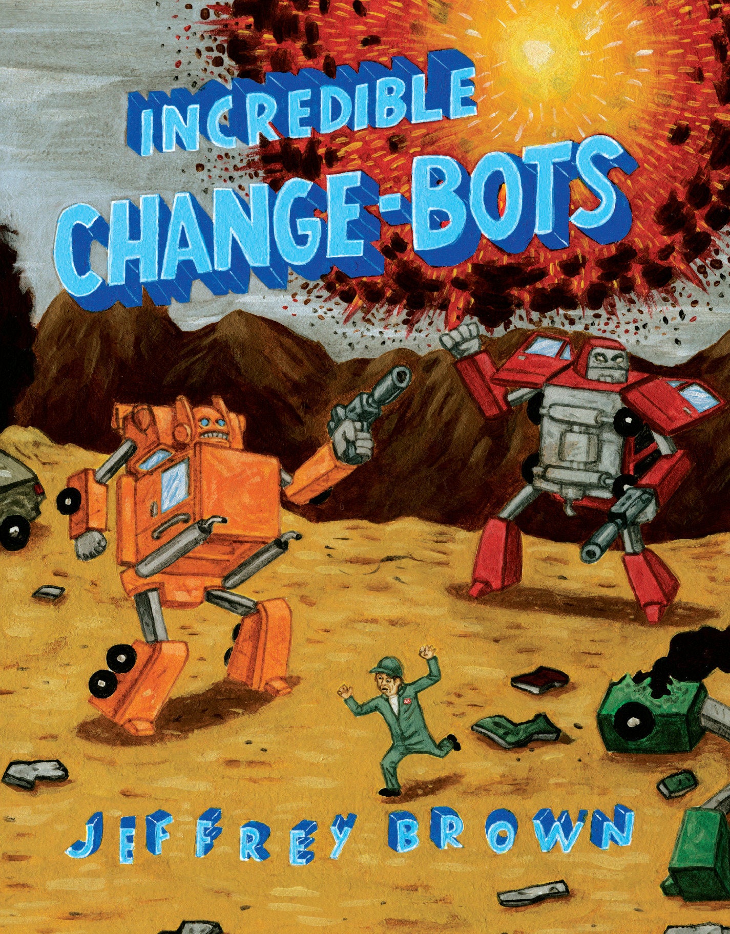 Incredible Change-Bots (Incredible Change-Bots) (Book:1)