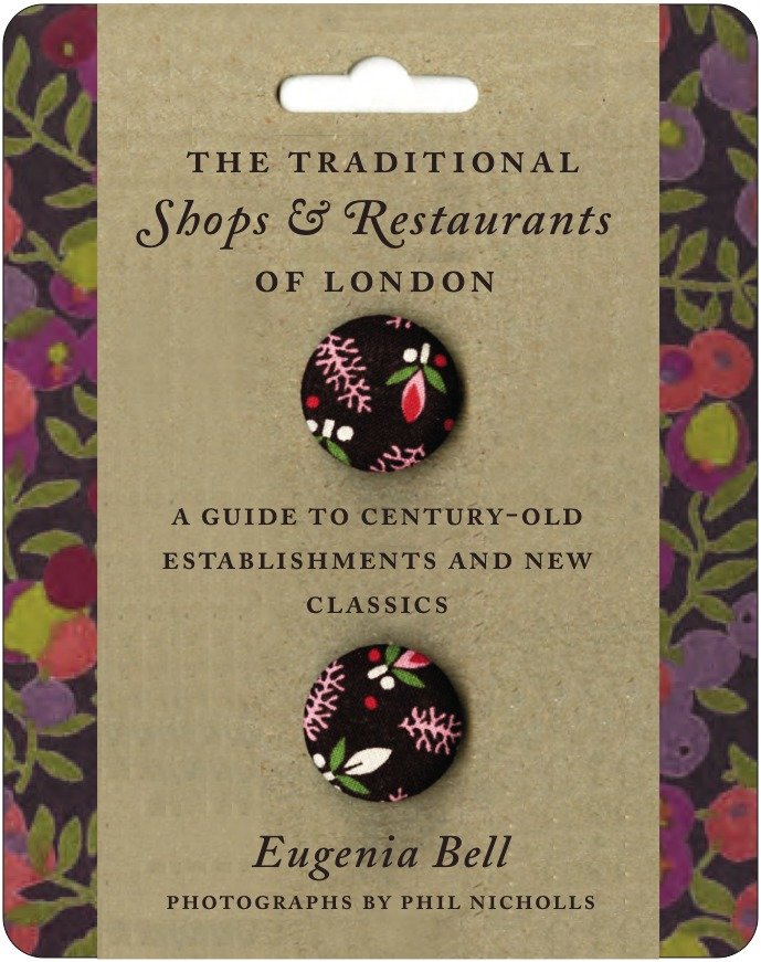 The Traditional Shops and Restaurants of London - A Guide to Century-Old Establishments and New Classics
